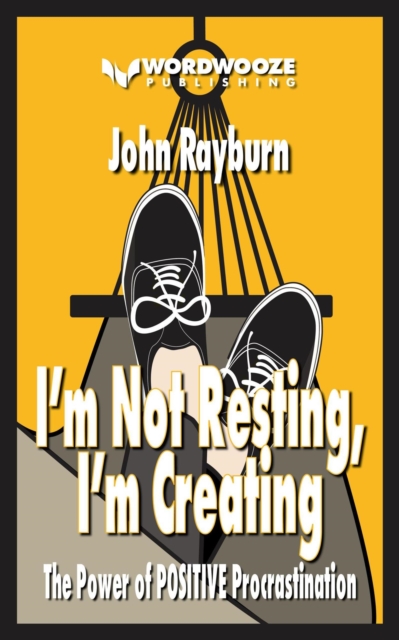 I'm Not Resting, I'm Creating: The Power of Positive Procrastination