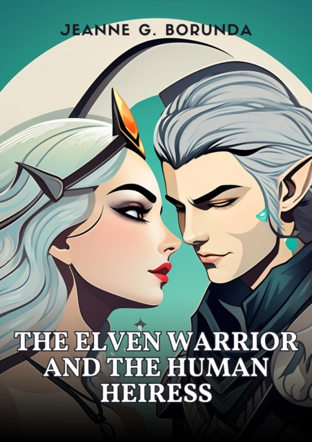 Elven Warrior and the Human Heiress