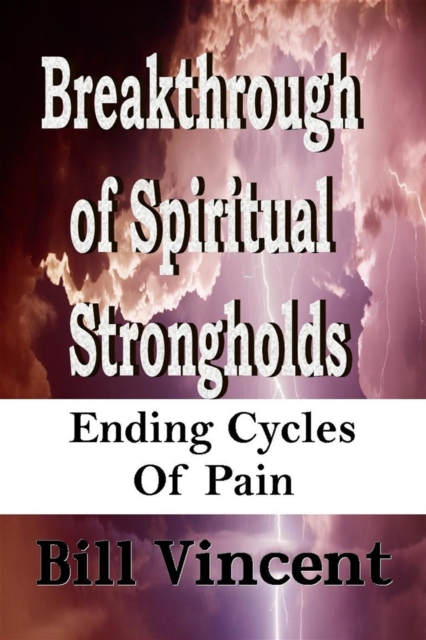  Breakthrough of Spiritual Strongholds: Ending Cycles of Pain