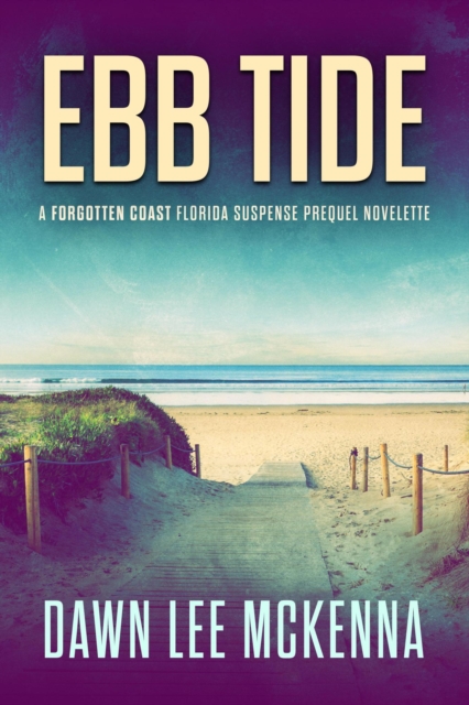 Ebb Tide: A Forgotten Coast Florida Suspense Prequel Novelette