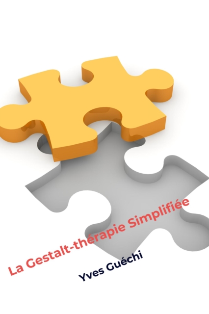 La Gestalt-therapie Simplifiee