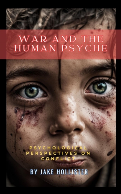 War and the Human Psyche: Updated Edition