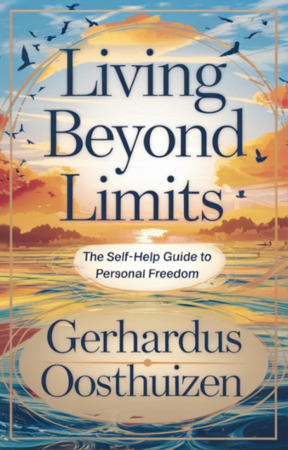 Living Beyond Limits: The Self-Help Guide to Personal Freedom