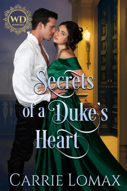 Secrets of a Duke's Heart (Wayward Dukes' Alliance)