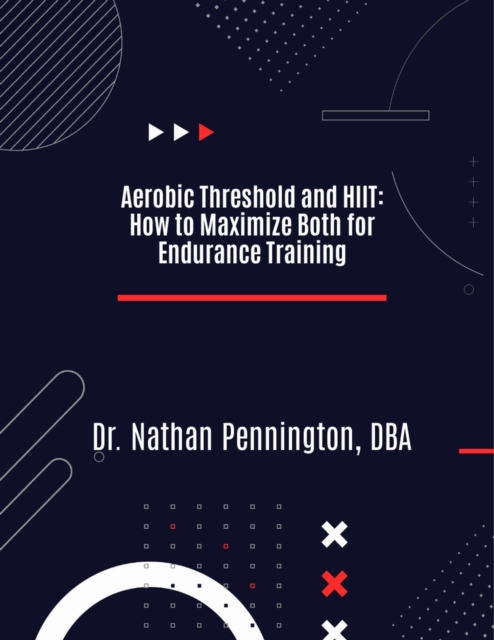 HIIT and Aerobic Threshold: The Perfect Blend for Endurance Training