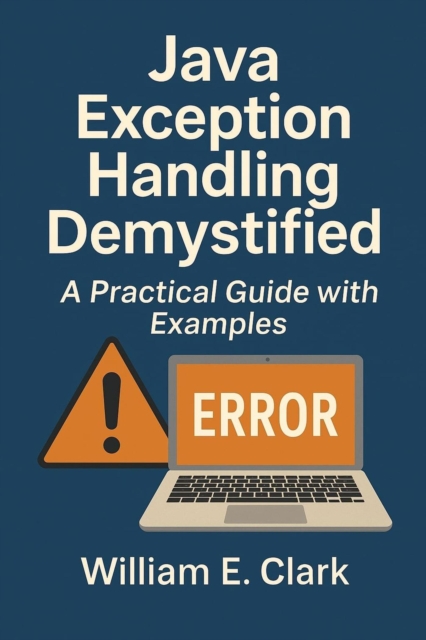 Java Exception Handling Demystified: A Practical Guide with Examples