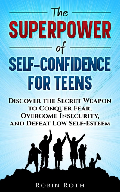 Superpower of Self-Confidence For Teens