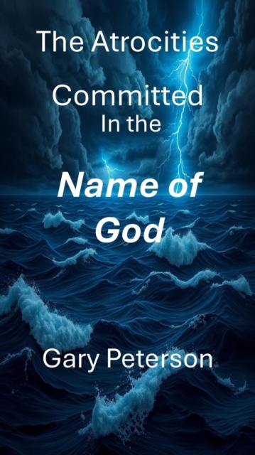 Atrocities Committed In the Name of God