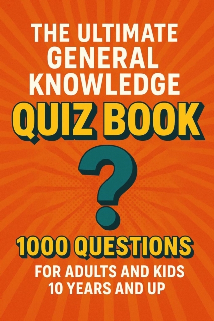Ultimate General Knowledge Quiz Book