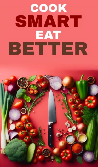 Cook smart eat better