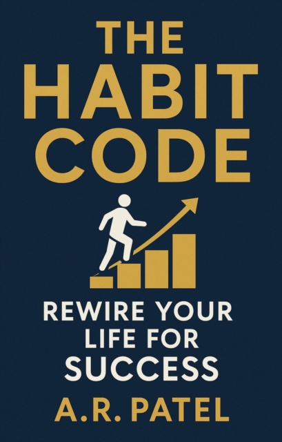 Habit Code: Rewire Your Life for Success