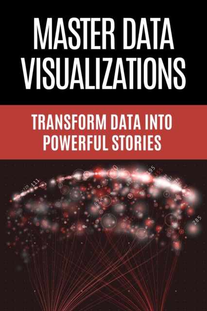Master Data Visualizations - Transform Data into Powerful Stories
