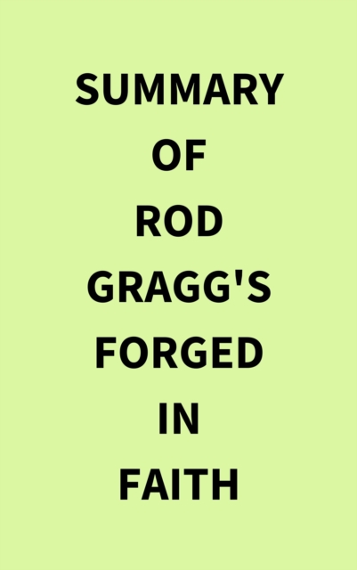 Summary of Rod Gragg's Forged in Faith