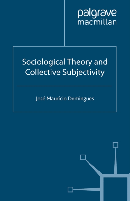 Sociological Theory and Collective Subjectivity