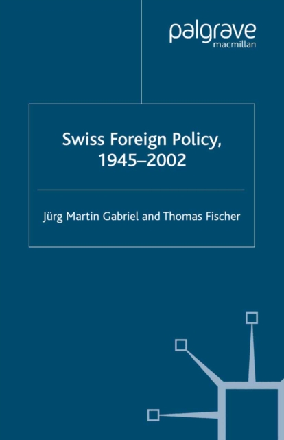 Swiss Foreign Policy, 1945-2002