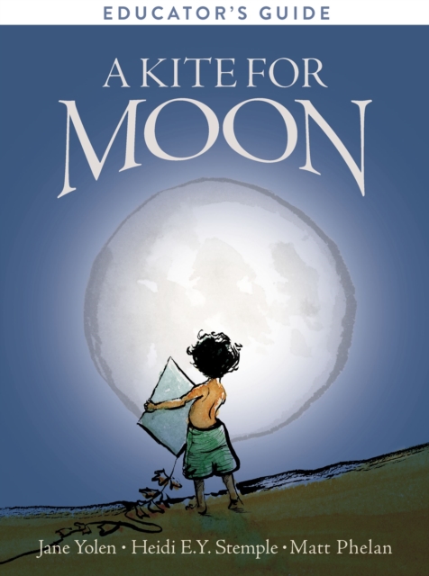 Kite for Moon Educator's Guide