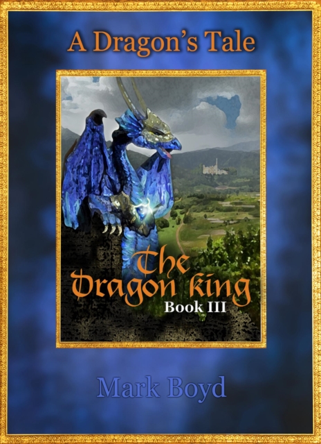 Mishmakon - The Dragon King - A Dragon's Tale - Book III