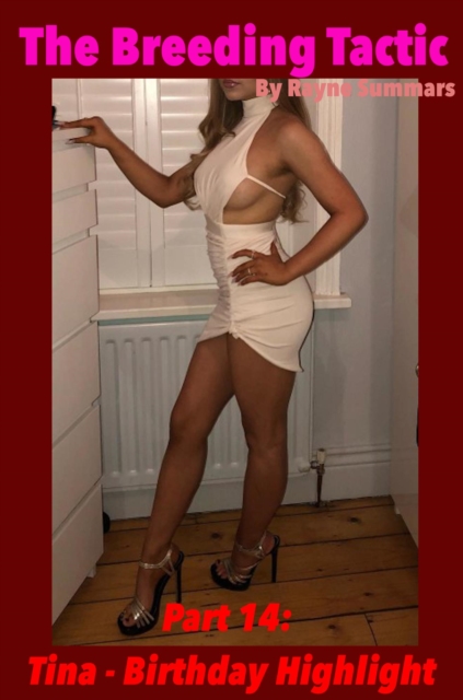 Breeding Tactic: Part 14 - Tina - Birthday Highlight