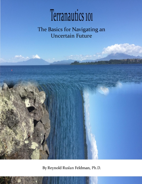 Terranautics 101: the Basics for Navigating an Uncertain Future