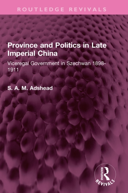 Province and Politics in Late Imperial China
