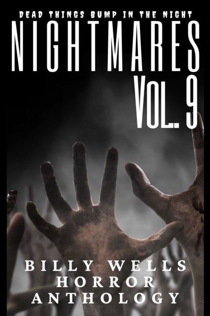 Nightmares- Volume 9- A Billy Wells Horror Anthology