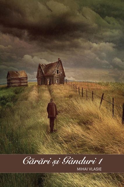 Carari si Ganduri, Volumul 1