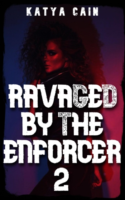 Ravaged by the Enforcer 2: Destroying My Tight Passage!