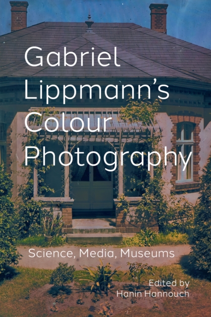 Gabriel Lippmann's Colour Photography