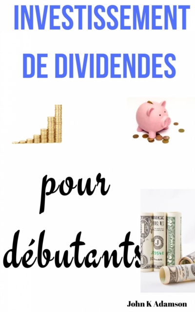Investissement de dividendes pour debutants
