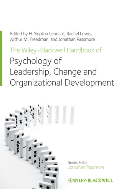 Wiley-Blackwell Handbook of the Psychology of Leadership, Change, and Organizational Development