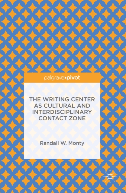 Writing Center as Cultural and Interdisciplinary Contact Zone