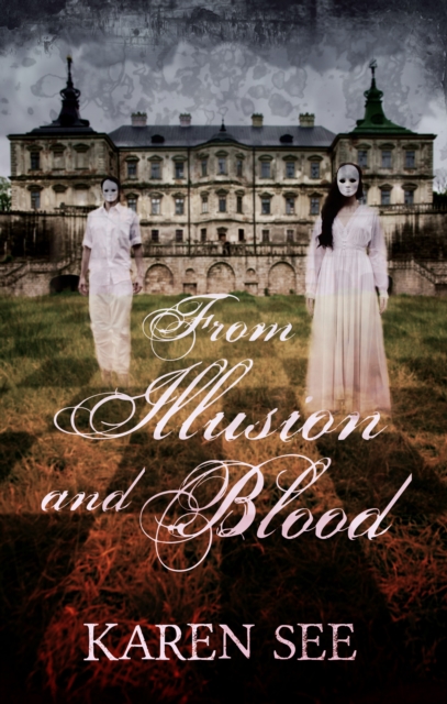 From Illusion and Blood