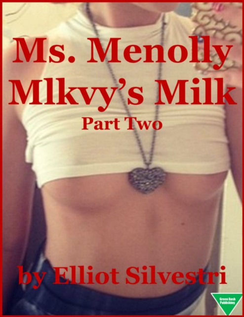 Ms. Menolly Mlkvy's Milk (Part Two)