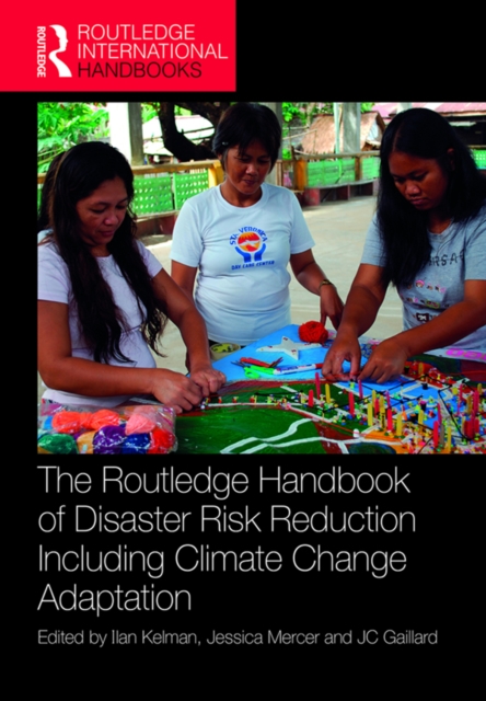 Routledge Handbook of Disaster Risk Reduction Including Climate Change Adaptation