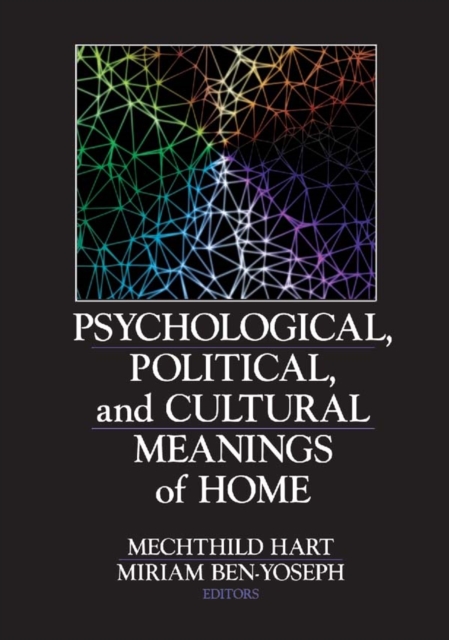 Psychological, Political, and Cultural Meanings of Home