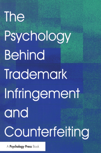 Psychology Behind Trademark Infringement and Counterfeiting
