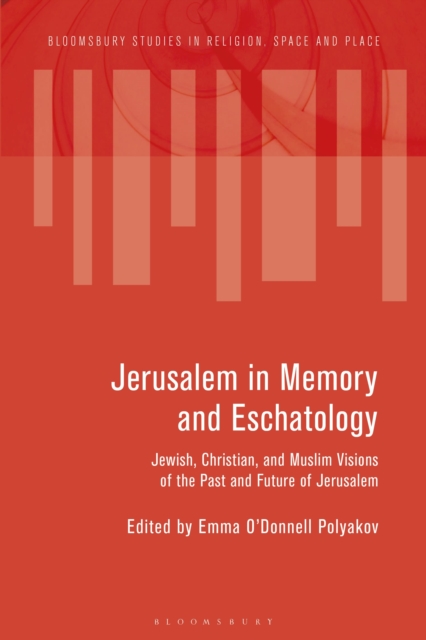 Jerusalem in Memory and Eschatology