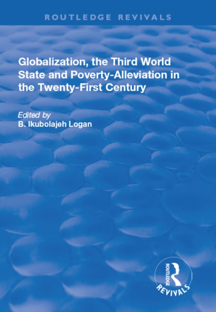Globalization, the Third World State and Poverty-Alleviation in the Twenty-First Century