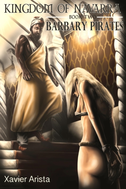 Kingdom of Navarra Book 2: Barbary Pirates