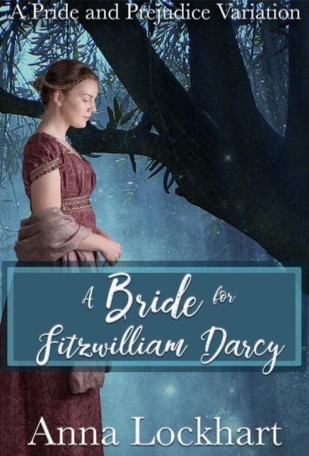 Bride for Fitzwilliam Darcy: A Pride and Prejudice Variation