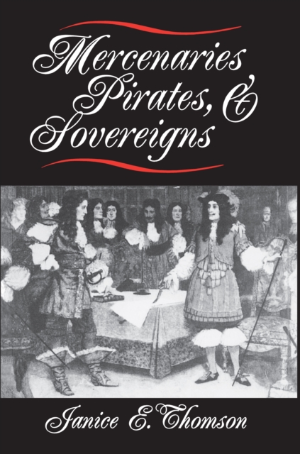Mercenaries, Pirates, and Sovereigns