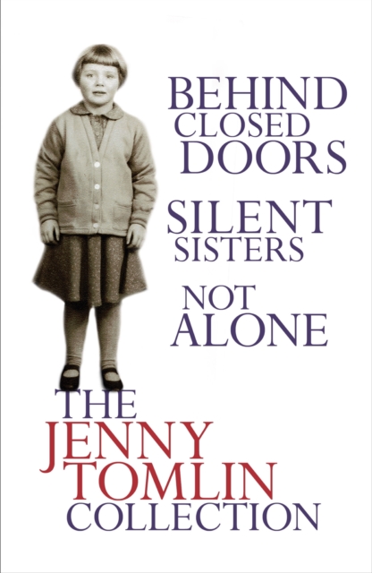 Jenny Tomlin Collection: Behind Closed Doors, Silent Sisters, Not Alone