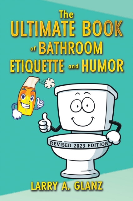 Ultimate Book of Bathroom Etiquette and Humor