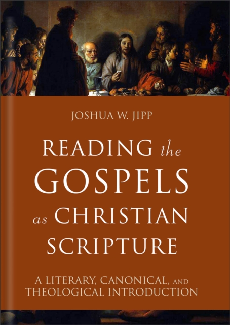 Reading the Gospels as Christian Scripture ()