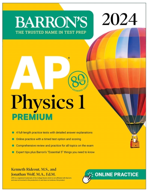 AP Physics 1 Premium, 2024: 4 Practice Tests + Comprehensive Review + Online Practice