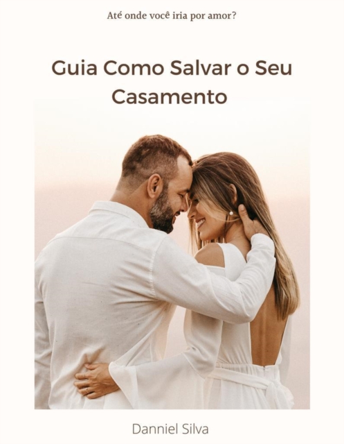 Guia Como Salvar o Seu Casamento?