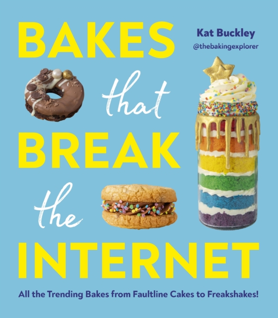 Bakes That Break The Internet
