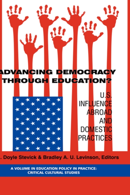 Advancing Democracy Through Education? U.S. Influence Abroad and Domestic Practices