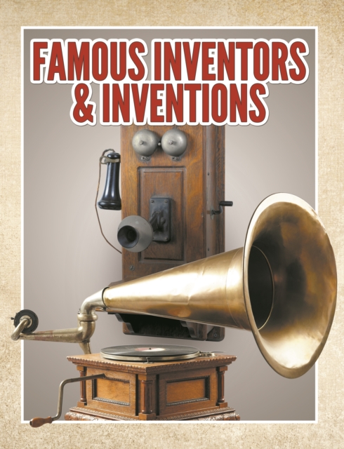 Famous Inventors & Inventions