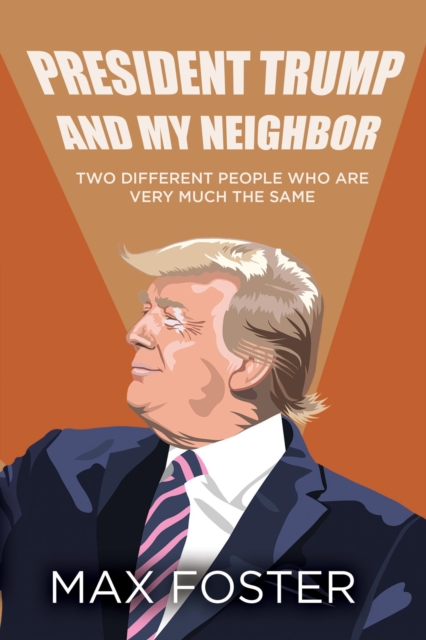 President Trump And My Neighbor